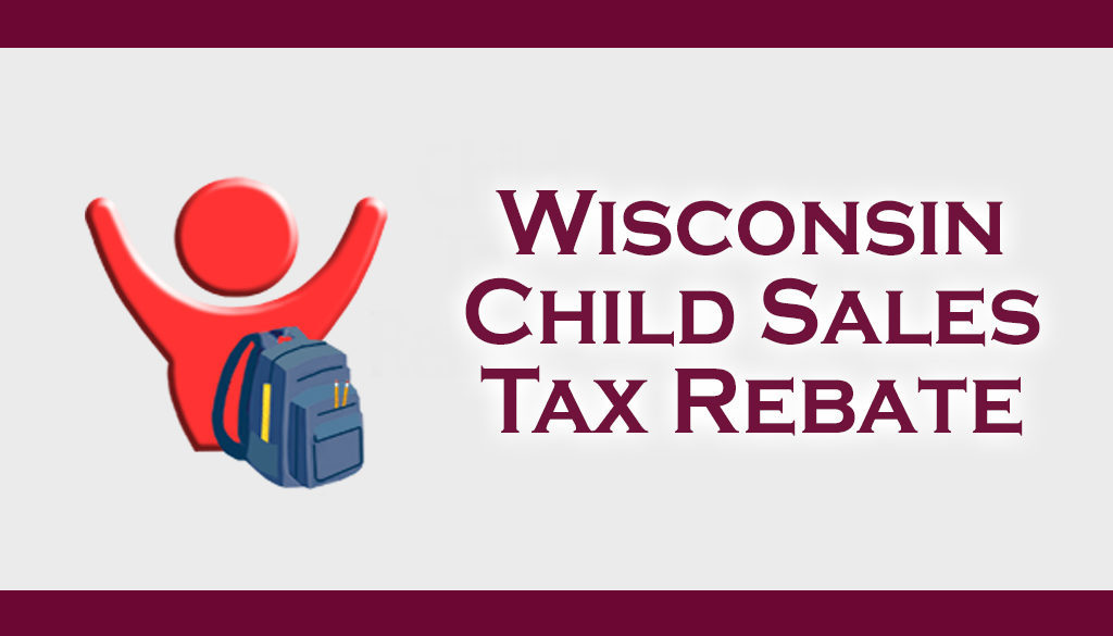 Do I Have To Claim Wisconsin Child Sales Tax Rebate